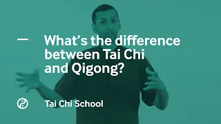 What's the difference between Tai Chi and Qigong?