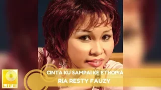 Ria Resty Fauzy - Cinta Ku Sampai Ke Ethopia (Official Audio)