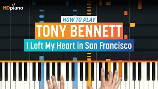 How to Play "I Left My Heart in San Francisco" by Tony Bennett | HDpiano (Part 1) Piano Tutorial