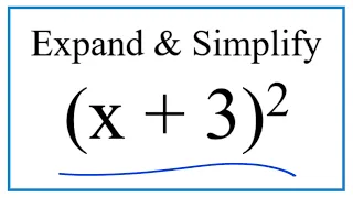 Expand & Simplify:  (x + 3)^2