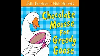 Chocolate Mousse for Greedy Goose | Read Aloud Book | Animal | Food Children Story | Rhyming Words