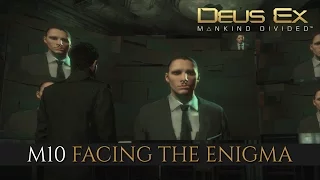 Deus Ex: Mankind Divided - M10 Facing The Enigma