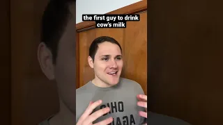 The First Guy To Drink Cow’s Milk