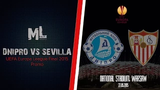 Dnipro vs Sevilla - FINAL Promo 2015 | by ML