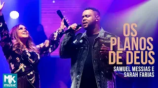 Samuel Messias e Sarah Farias - Os Planos de Deus (Clipe Oficial MK Music)