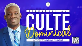 Culte Dominical du 12/05/2024 I Pasteur Mamadou KARAMBIRI