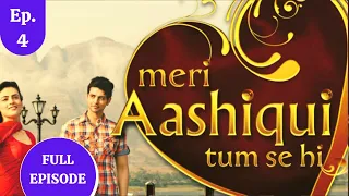 Meri Aashiqui Tum Se Hi | मेरी आशिकी तुम से ही | Episode 4 | Colors Rishtey