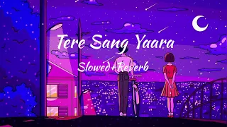 Tere Sang Yaara - Slowed+Reverb+Lofi Song | Raju Mbvn