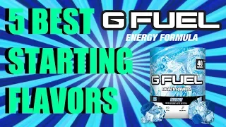 5 Best Starting GFuel Flavors!!!