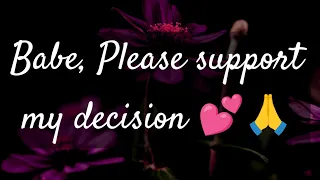 💕 Please support my decision, Babe...😘🫂❤️🥰😜👩‍❤️‍💋‍👨 ||