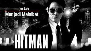 JetLi Menjadi malaikat   Alur Cerita Film Hitman 1998