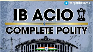 IB ACIO 2023 Polity | Complete Polity in one video | General Studies Course for IB ACIO |