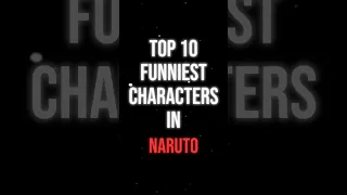 Top 10 Funniest Characters in Naruto 💪🏼⛩️ | #anime #shorts #viral