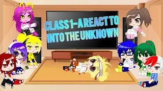 class 1-a react to into the unknown//gmr//MHA/bnha//plz read the desc.