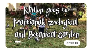 Khalen goes to Mantianak Zoological and Botanical Garden | Sugbongcogon, Misamis Oriental