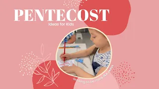 Kids Ideas for Pentecost video 2022