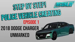 CREATING A NON ELS POLICE VEHICLE STEP BY STEP | EPISODE 1 | 2018 DODGE CHARGER UNMARKED | ZMODELER3