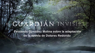 Fernando González Molina sobre la adaptación de la novela de Dolores Redondo - EL GUARDIÁN INVISIBLE