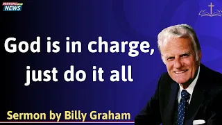 God is in charge, just do it all - Lessons from Billy Graham