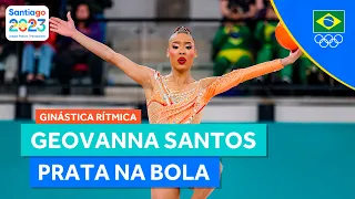 JOGOS PAN-AMERICANOS | PRATA PARA O BRASIL NA GINÁSTICA RÍTMICA COM GEOVANNA SANTOS NA BOLA