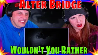 Alter Bridge: Wouldn't You Rather (Official Video) #reaction | THE WOLF HUNTERZ REACTIONS