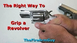 How To Properly Grip a Revolver - TheFireArmGuy