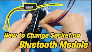 How to Change Socket on Bluetooth Module to Match Different SuperFOC ESC?