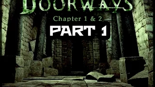 Doorways Chapter 1 & 2 - Part 1 "Beginning.." (Walkthrough Lets Play) PC