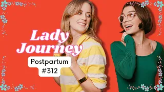 Postpartum | Ep 312 | Lady Journey Podcast