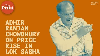 Govt is using the excuse of Russia-Ukraine war & Covid: Adhir Ranjan Chowdhury in Lok Sabha