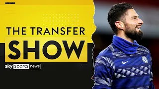 Should Chelsea sell Olivier Giroud this transfer window? | The Transfer Show