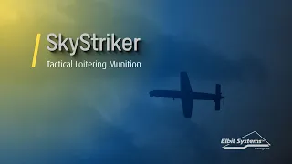 Elbit Systems / SkyStriker Tactical Loitering Munition