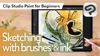 Sketching with brushes & ink | Clip Studio Paint for Beginners