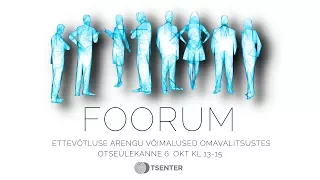 Otseülekanne / FOORUM. ETTEVÕTLUSE ARENGU VÕIMALUSED OMAVALITSUSTES / 6. oktoober kell 13 TSENTRIS