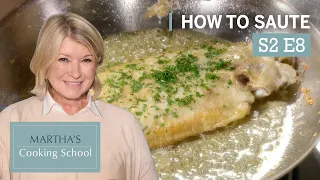 Martha Stewart Teaches You How to Sauté | Martha's Cooking School S2E8 "Sautéing"