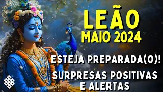 LEÃO Maio 2024 ♌: PREPARE-SE!😱 CHEGOU A HORA DISSO CONTECER!🤩VAI VIRAR SUA VIDA DE PONTA CABEÇA