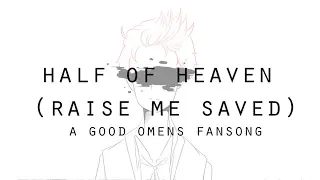 half of heaven (raise me saved) - [ A GOOD OMENS FANSONG ]