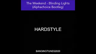 The Weekend - Blinding Lights (Alphachoice Bootleg)