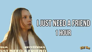 Maja Krzyżewska - I just need a friend | 1 Hour Version (Revamp Version)