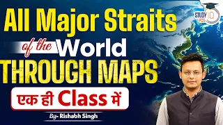 All Major Straits of the World Through Maps | Geography Marathon Class | Mapping Geography