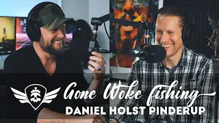 Daniel Holst Pinderup : Gone Woke Fishing | Jeg Skal Lige Forstå #019