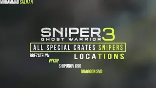 Sniper Ghost Warrior 3 -- All Special Crates Snipers --