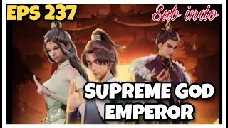 SUPREME GOD EMPEROR Episode 237 [season 2] subtitle Indonesia