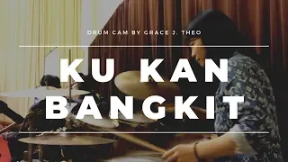Grace J. Theo - KU KAN BANGKIT (Drum Cam)