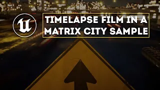 Timelapse in UE5 - Made in Matrix City Sample PC demo
