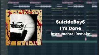 $uicideBoy$ - I'm Done FL Studio Instrumental Remake (reprod. by iBlazeManz)