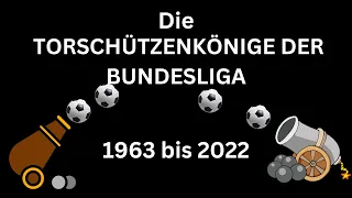 DIE TORSCHÜTZENKÖNIGE DER FUSSBALL BUNDESLIGA 1963/2022