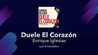 Duele El Corazón - Enrique Iglesias - Lyrics Translated [English + Spanish]