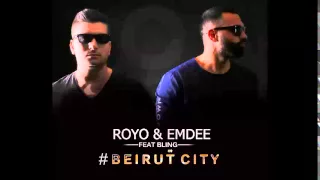 Royo & Emdee feat  Bling  #Beirut City ( Radio Edit )