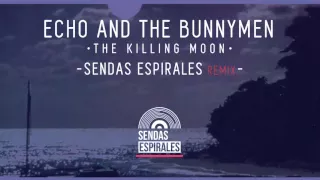 ECHO AND THE BUNNYMEN - The Killing Moon (Sendas Espirales Remix)